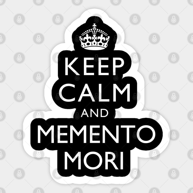 Keep Calm and Memento Mori Sticker by jutulen